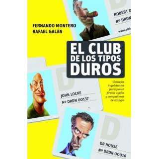 EL CLUB DE LOS TIPOS DUROS: Consejos inquietantes para poner firmes a jefes y compañeros de trabajo (Primera edición)